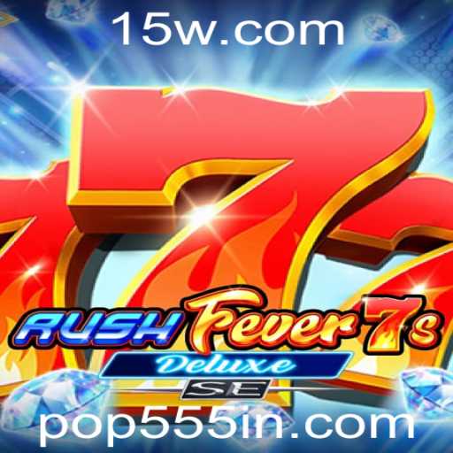 Descubra o Mundo Emocionante de RushFever7sDeluxeSE